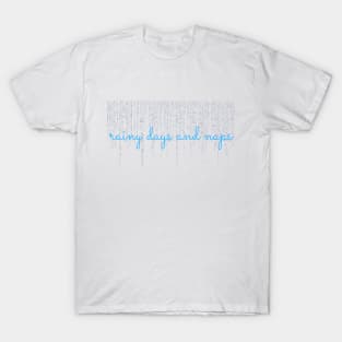 Rainy Days and Naps T-Shirt